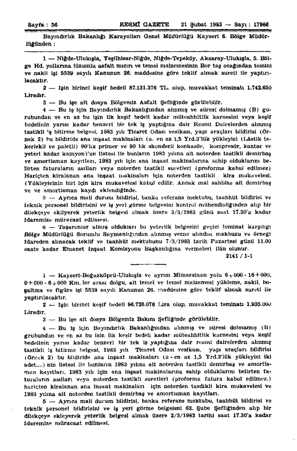 Sayfa: 56 RESMİ GAZETE 21 Şubat 1983 Sayı : 17966 Bayındırlık Bakanlığı Karayolları Genel Müdürlüğü Kayseri 6.