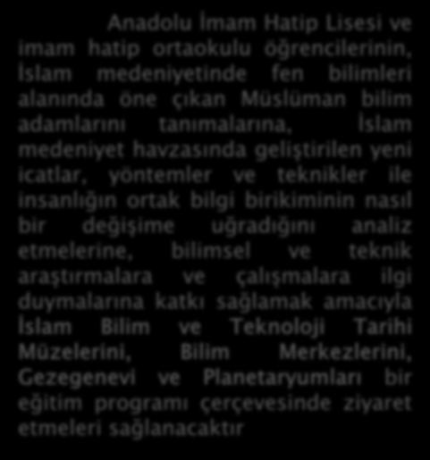 Anadolu İmam Hatip Lisesi ve imam hatip ortaokulu öğrencilerinin, İslam medeniyetinde fen bilimleri alanında öne çıkan Müslüman bilim