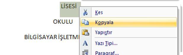 Nesnenin aynısından bir tane daha oluşturmak için KOPYALA komutu kullanılır.