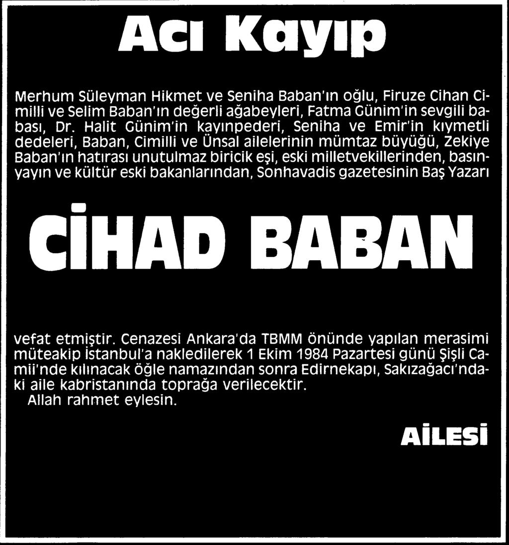 sonhavadis gazetesinin Baş Yazarı GİHAD BABAN vefat etmiştir, cenazesi Ankara da TBMM önünde yapılan merasimi