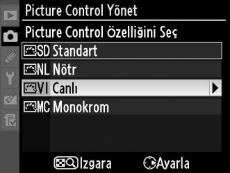 Özel Picture Control'leri Oluşturma Fotoğraf makinesi ile birlikte sunulan önceden ayarlı Picture Control'leri değiştirilebilir ve özel Picture Control'leri olarak kaydedilebilir.