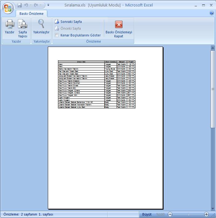 Bölüm 8 Sayfa Ayarları ve Yazdırma Sayfa Ayarları Excel de veriler, çıktı alındığında ekrandaki gibi görünmeyebilir.