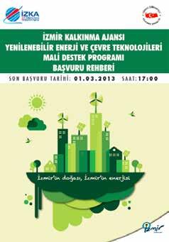 Yenilenebilir Enerji ve Çevre Teknolojileri Mali Destek Programı 2012 Yılı Yenilenebilir Enerji ve Çevre Teknolojileri Mali Destek Programı kapsamında, sözleşmeye bağlanan 41 projeden 6 tanesi