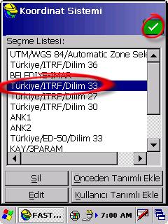 Bu listeden bulunduğumuz bölgenin dilim orta meridyenine göre ITRF datumunda seçimimizi yaparız. Örn: Ankara için ITRF / Dilim 33.