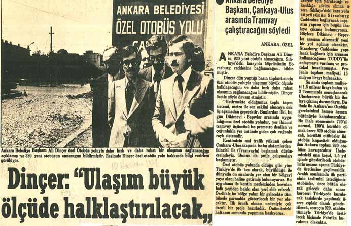 Şekil1: Dünya Örnekleriyle Birlikte Başlatılan Ankara Otobüs Özel Yolu Kaynak: 10 Haziran 1978 Milliyet Ankara Haberleri dığı gerekçesiyle kaldırılmak istenmiştir.