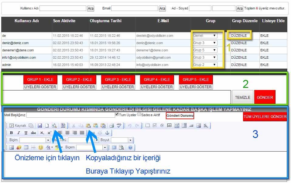 22- Toplu Mail Şekil 50 - Toplu Mail Maillerinizi gönderirken iki yol mevcuttur, birincisi tüm aktif yada tüm aktif-pasif üyelere göndermek ikinci yöntem ise belirleyeceğiniz gruplara mail