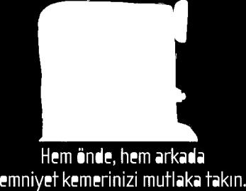 Araçlarda 150 cm den kısa ve 36 kg ın altındaki çocukların taşınması sırasında çocukların ağırlığına uygun çocuk bağlama