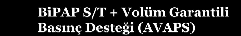 1. Her solukta Vte ölçülmesi 2. Ortalama Vte ile hedef Vte karşılaştırılması 3.