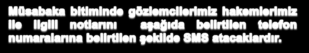 Gözlemcilerimiz ise 15 günde bir ilimizde yapılacak olan toplantılarda kurulumuz