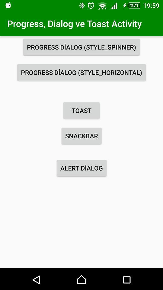 Progress, Alert Dialog, SnackBar ve Toast işlemleri Örnek kodlar: