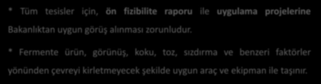 Genel İlkeler * Tüm tesisler için, ön fizibilite raporu ile uygulama projelerine Bakanlıktan uygun görüş alınması zorunludur.