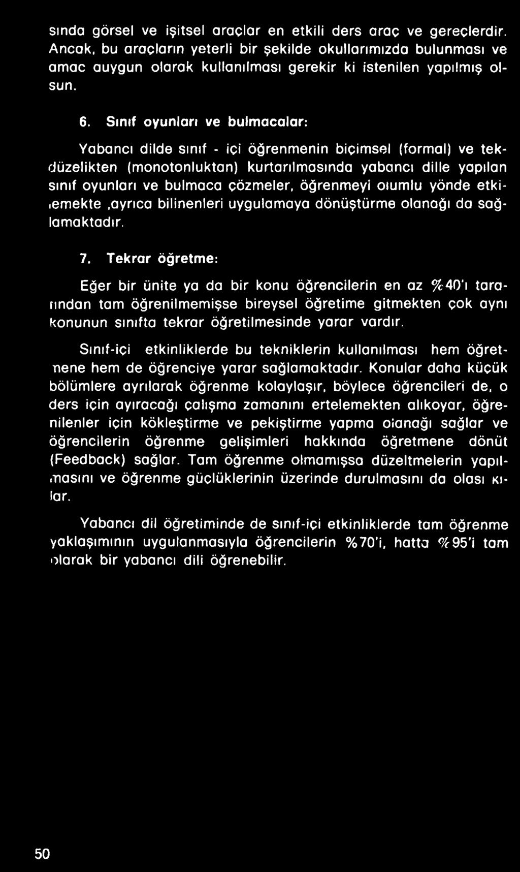 Sınıf oyunları ve bulmacalar: Yabancı dilde sınıf - içi öğrenmenin biçimsel (formal) ve tekdüzelikten (monotonluktan) kurtarılmasında yabancı dille yapılan sınıf oyunları ve bulmaca çözmeler,