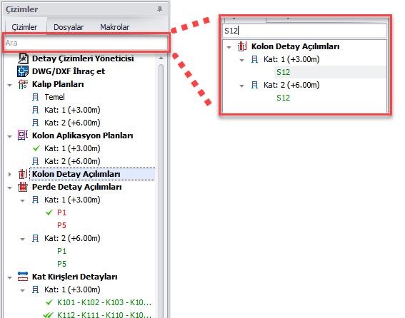Eleman ve Detay Çizimlerinin Aranabilmesi Yapı ağacı üzerine yeni eklenen Arama özelliği ile bulmak istediğiniz eleman veya detay çiziminin ismini kutuya yazmanız yeterlidir.