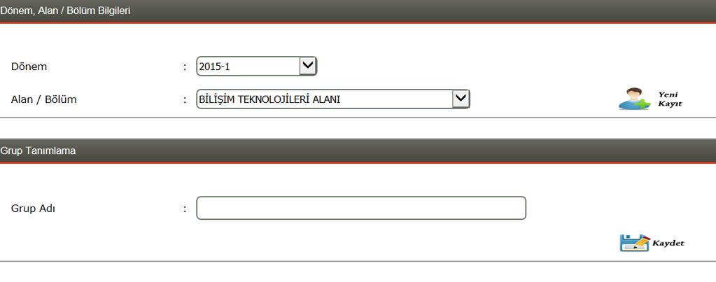 Ekranda, dönemi ve alan/bölümünü seçtikten sonra Yeni Kayıt simgesi tıklanır.