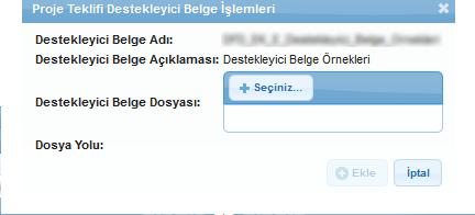 DESTEKLEYİCİ BELGELER Sistem e destekleyici belge yüklemek için, Destekleyici Belgeler Alanı nda yer alan ve Ajans tarafından yüklenmesi istenilen belge seçilir ve