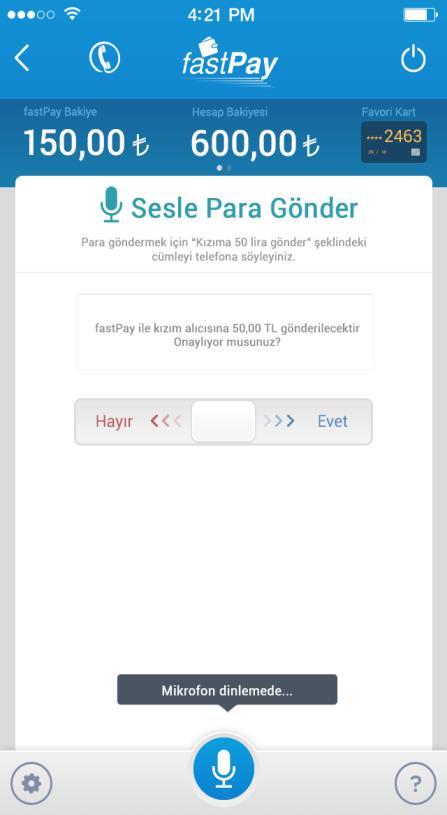 Sesle Para Gönder Gönderim yaparken Hızlı işlem olarak tanımladığınız numaraya Sesle Para göndermek için Mikrofona basıp
