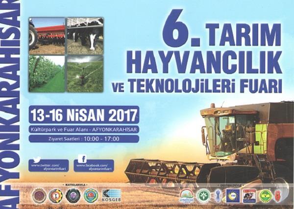 13-16 Nisan 2017 tarihleri arasında Afyonkarahisar Kültür Park ve Fuar Alanında 6.Tarım Hayvancılık ve Teknolojileri Fuarı düzenlenecektir.