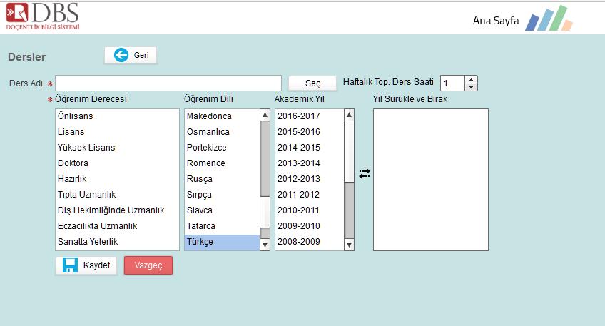 11. Dersler Adaylar bu ekranda ders bilgilerini sisteme gireceklerdir.