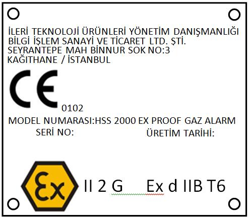 HSS-2000 EX-PROOF gaz alarm cihazının alevsızdırmazlık özelliği ve Alsz sertifikasının geçerliliği ; cihazın montaj ve bakımının yapılmasında kullanım klavuzunda belirtilenlere aynen uyulması ile