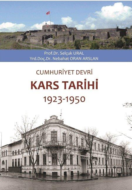 Cumhuriyet Devri Kars Tarihi 1923-1950 Selçuk Ural, Nebahat Oran Arslan, Erzurum, Kişisel Yayınlar, 2016, 374