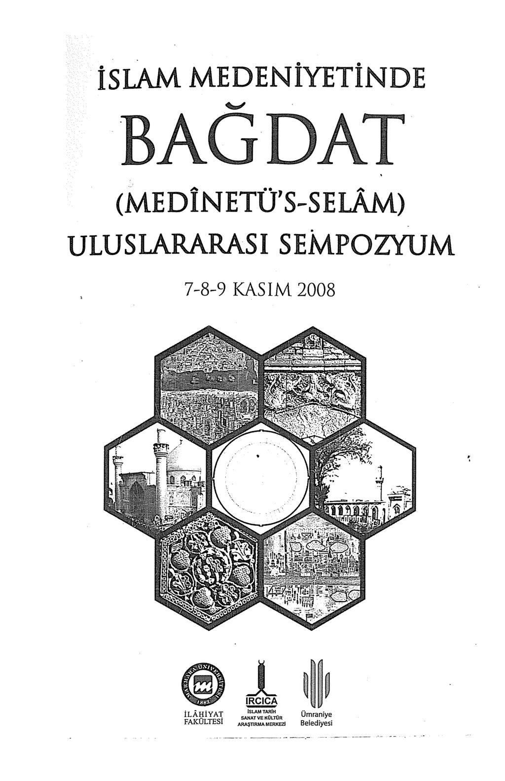 islam MEDENiYETiNDE (MEDİNETÜ'S-SELAM) ULUSLARARASI SEMPOZ\'UM 7-8-9 KASIM 2008