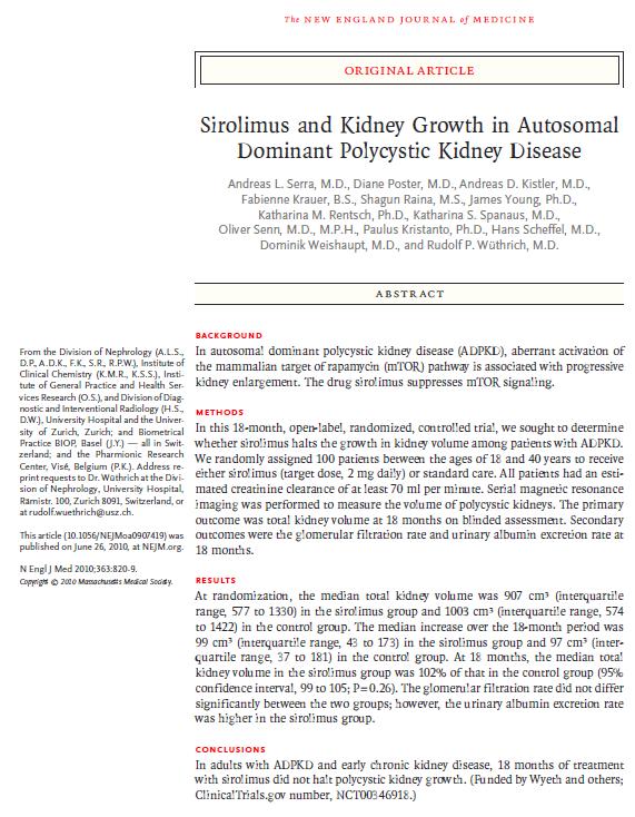 Suisse ADPKD Study Açık etiketli, randomize, kontrollü çalışma 18 40 yaş arasında 100 hasta Sirolimus (hedef doz: 2 mg/gün) veya standart tedavi Kreatinin klirensi: >70 ml/dak.