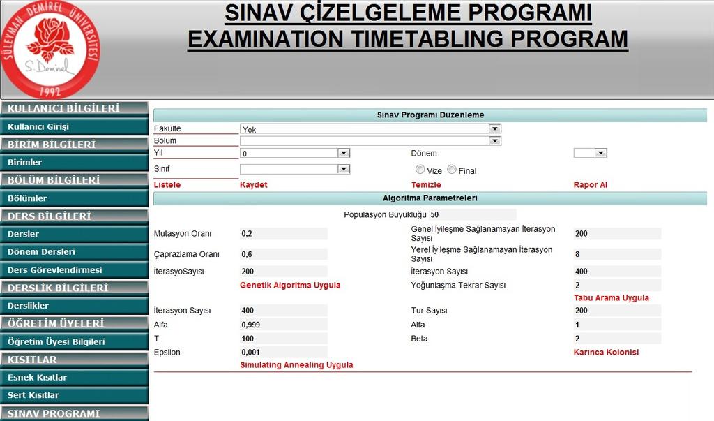 Şekil 4.1. Algoritmaların parametrelerinin girilmesi Algoritmaların parametreleri Bölüm 3 de detaylı olarak açıklanmıştır.