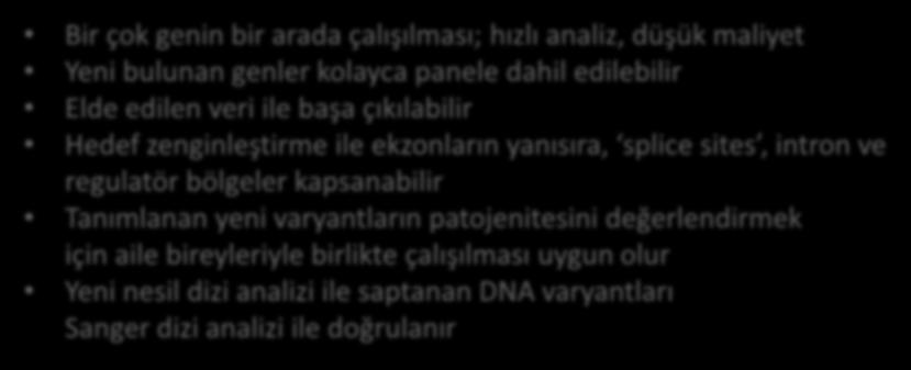 Kompleks genetik yapının Sanger dizi analizi ile taranması zaman ve kaynak kaybıdır Bir çok genin bir arada çalışılması;