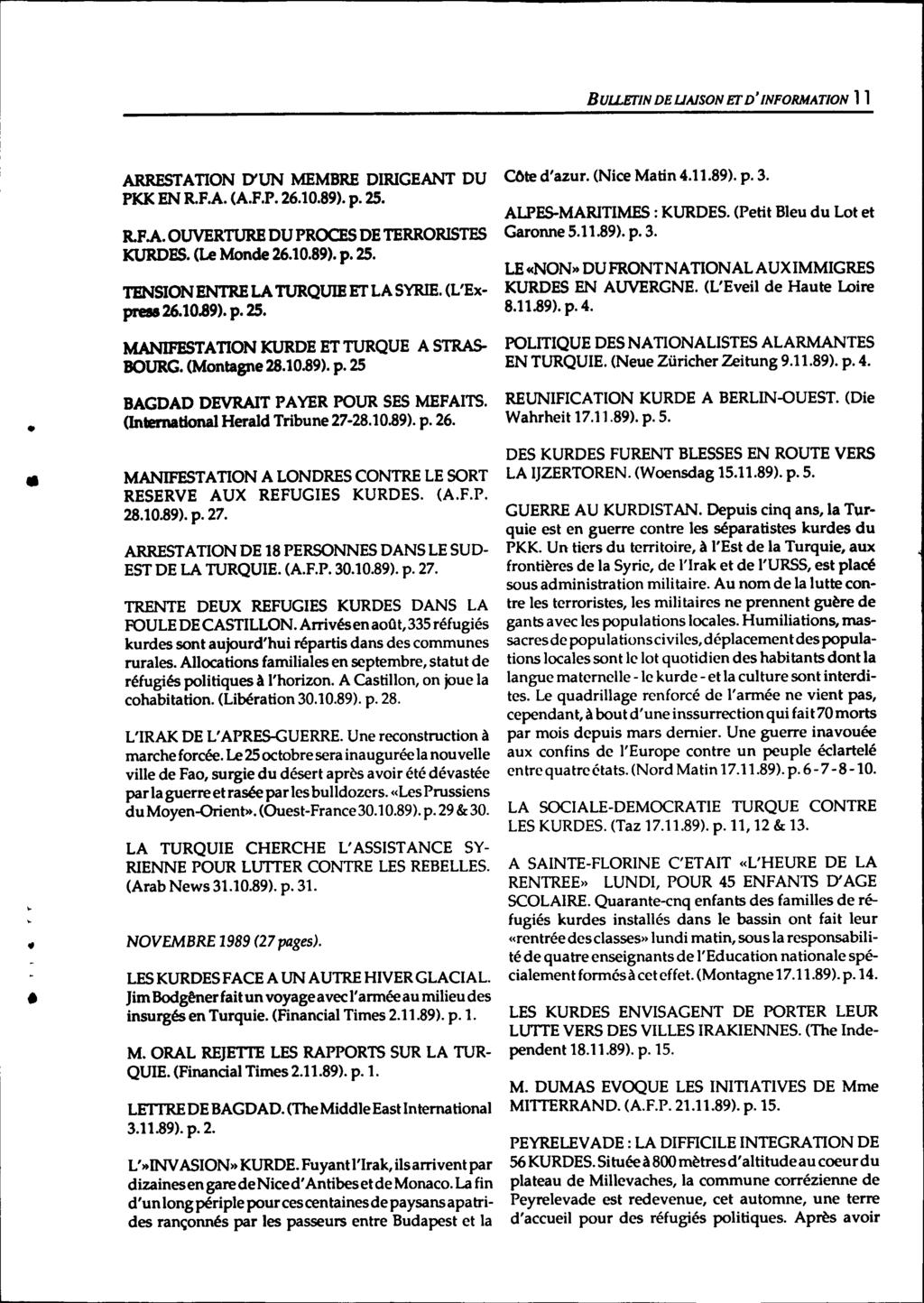 BUUEfIN DE UA/SON ET D'INFORMATION 11 ARRESTATION D'UN MEMBRE DIRIGEANT DU COte d'azur. (Nice Matin4.11.89). p. 3. PKK EN R.F.A. (A.F.P. 26.10.89). p. 25. ALPES-MARITIMES: KURDES.