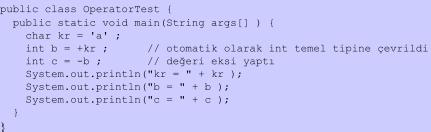 Operatörlerin veri tipini etkilemesi/dönüştürmesi char için girilen değer a harfi + operatörü kullanılarak char