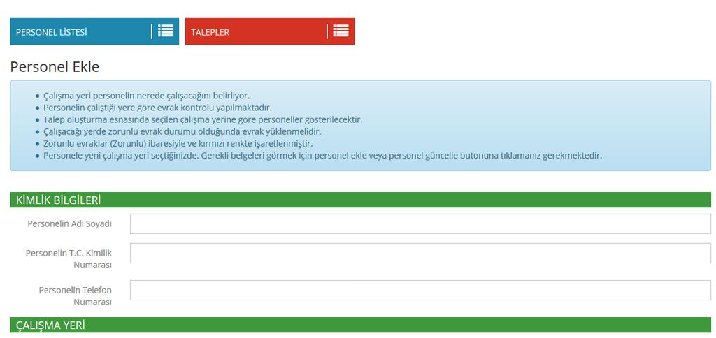 Personel Ekleme Personelin kimlik bilgileri ve çalışma yerinin seçileceği alan NOT: T.C.