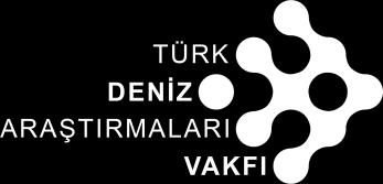 Türk Deniz Araştırmaları Vakfı 2017 Yılı Faaliyet Raporu TÜDAV Türk Deniz Araştırmaları Vakfı Vakfımız 1996 da bir grup deniz bilimci, denizci ve doğasever tarafından Türkiye deniz ve iç sularında