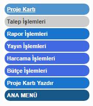 Talep İşlemleri 0 BAPSİS sisteminde Proje Adı veya «İşlem» menüsünden «Talep İşlemleri» alanına geçiş yapılarak yeni bir talep talep oluşturulur.