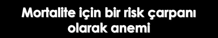 3 DM,, KBY ve Anemi DM ve KKY KBY ve Anemi KBY ve Anemi KKY ve Anemi KKY ve Anemi DM,, KKY ve Anemi