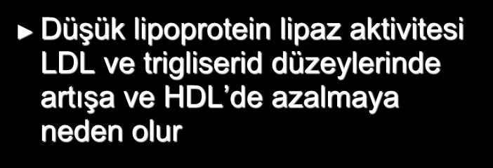 Lipid Metabolizması Düşük lipoprotein lipaz aktivitesi LDL ve