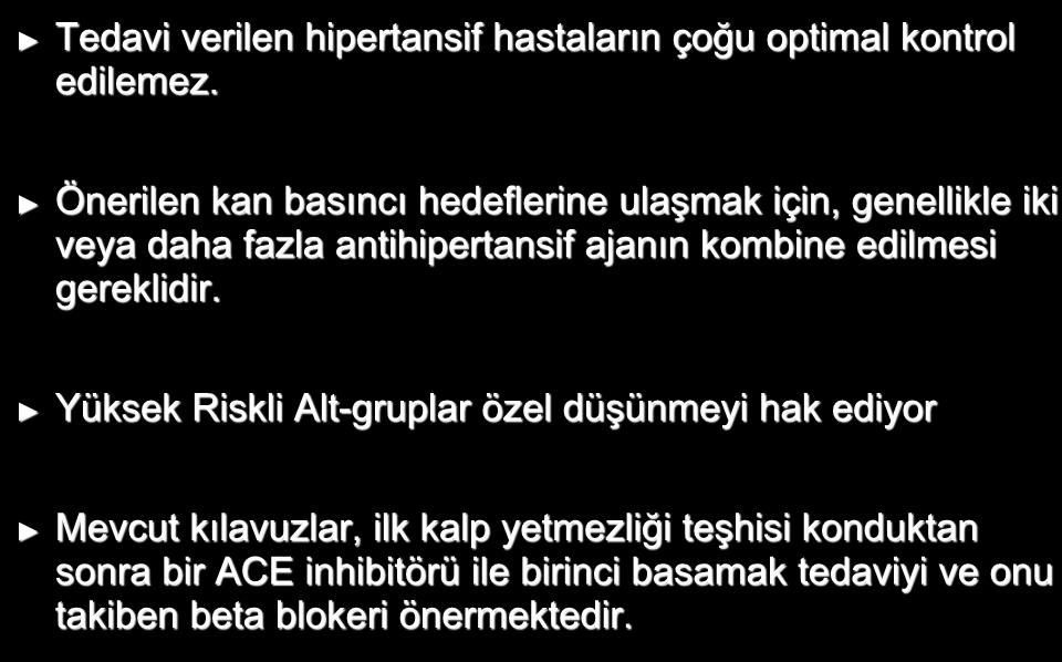 Sunumun Temel Noktaları Tedavi verilen hipertansif hastaların çoğu optimal kontrol edilemez.