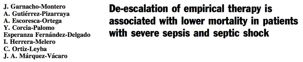 Antimikrobiyal süresi ve de-eskalasyon 2014 yılına kadar de-eskalasyon tedavinin etkinliğine ilişkin yeterli veri bulunmamakta YBÜde ağır sepsis ya da septik şok tanılı 712 hastadan 219 hastaya