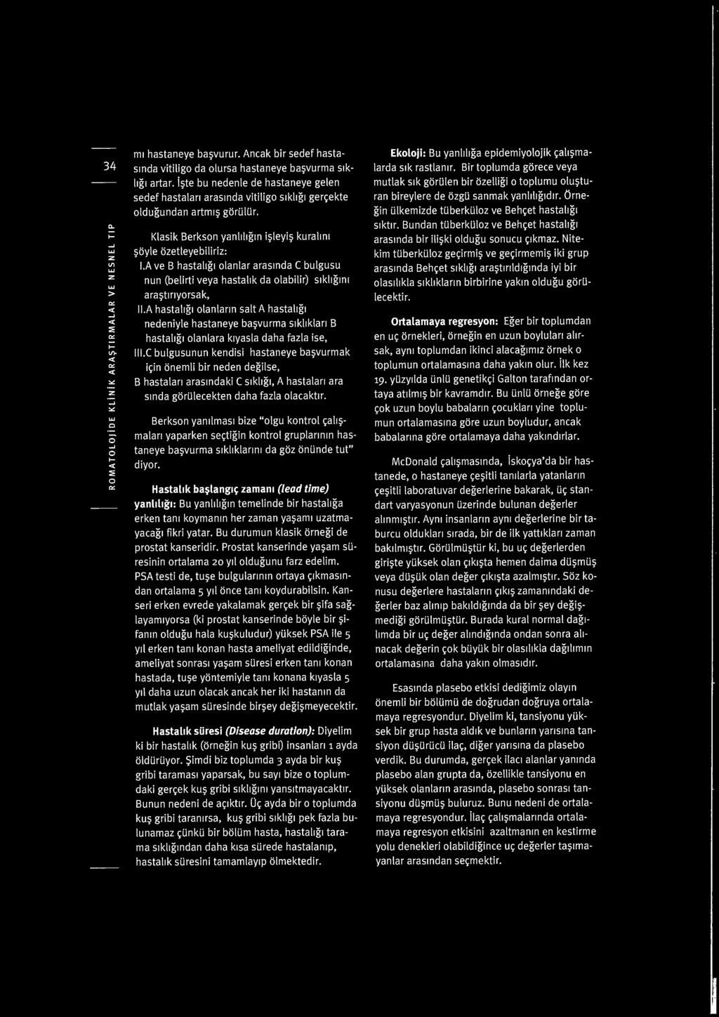 34.. >-...J <ll...j...j > ::;: m1 hastaneye ba~vurur. Ancak bir sedef hastasmda vitiligo da olursa hastaneye ba~vurma Slkllgl artar.