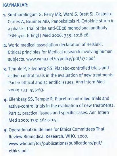 ?u andaki butun etik kurallar i~te hekimleri buraya gi:iturduier, yemek verdiler vs. ile ilgi li. Halbuki ba~ka sorunlar bence ~ok daha i:inemli. 85 KAYNAKLAR: 1.