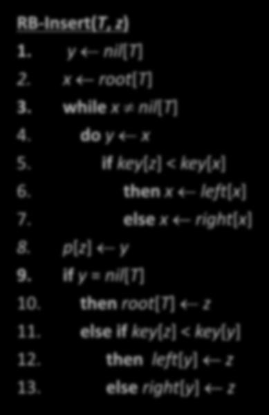 RBT - Ekleme RB-Insert(T, z) 1. y nil[t] 2. x root[t] 3. while x nil[t] 4.