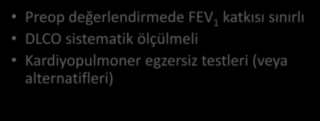 Sonuç Preop değerlendirmede FEV 1 katkısı sınırlı DLCO