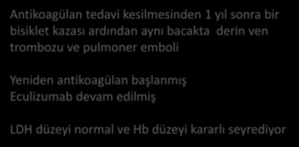 Olgu-2 Antikoagülan tedavi kesilmesinden 1 yıl sonra bir bisiklet kazası ardından aynı bacakta derin ven trombozu ve