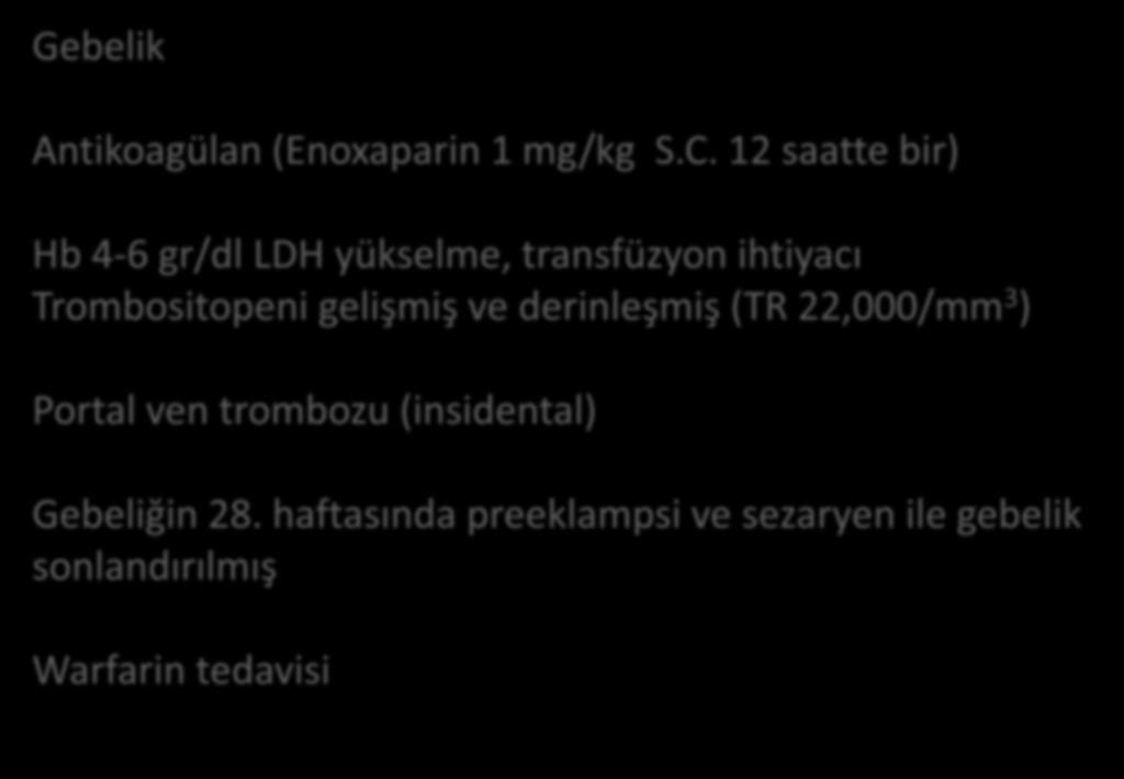 Olgu-3 Gebelik Antikoagülan (Enoxaparin 1 mg/kg S.C.
