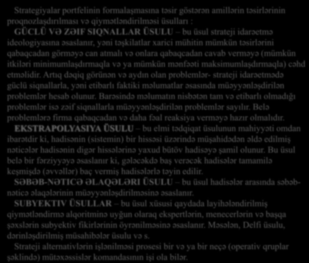 Strategiyalar portfelinin formalaşmasına təsir göstərən amillərin təsirlərinin proqnozlaşdırılması və qiymətləndirilməsi üsulları : GÜCLÜ VƏ ZƏIF SIQNALLAR ÜSULU bu üsul strateji idarəetmə