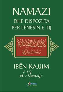 PREZANTIM I LIBRIT: NAMAZI DHE DISPOZITA PËR LËNËSIN E TIJ SHKRUAN: AGIM BEKIRI K oha në të cilën po jetojmë po shënon një revolucion të madh të përkthimit të literaturës islame.