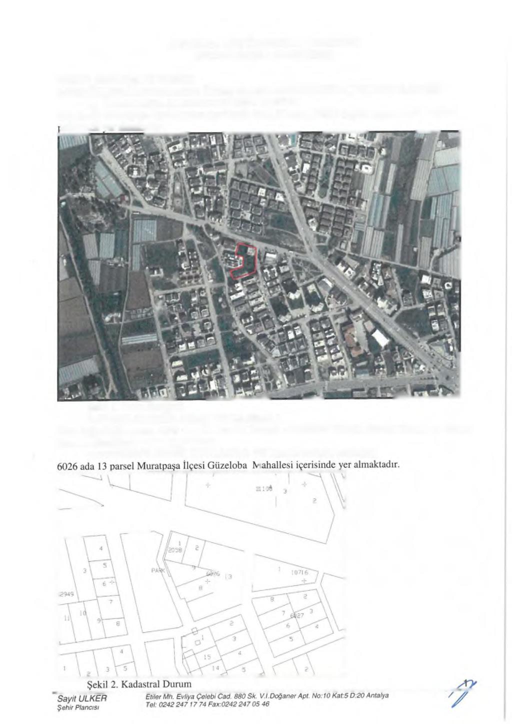 ANTALYA BÜYÜKŞEHİR BELEDİYESİ (MURATPAŞA BELEDİYESİ) KONU: 6026 ADA 13 PARSEL 1/1000