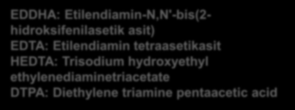 EDTA: Etilendiamin tetraasetikasit HEDTA: Trisodium
