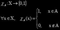 Klasik küme kavramında, bir X kümesindeki A alt kümesi kendisine ait karakteristik fonksiyon olan X A ile ifade edilmektedir.