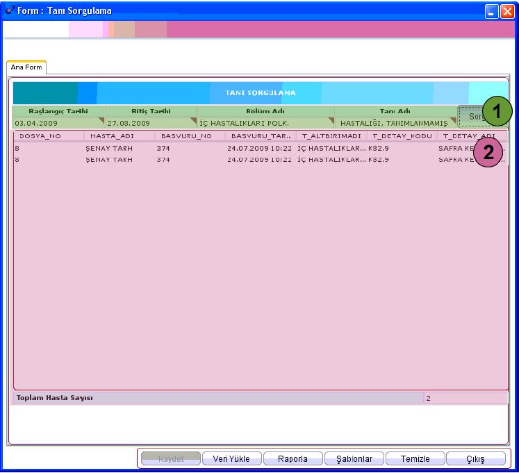 2.4. Tanı Sorgulama Bu form, seçilen bölümde ve seçilen tanıya ait hastaları görüntülemek için kullanılır. Resim 2.5: Tanı Sorgulama formu Resim 2.