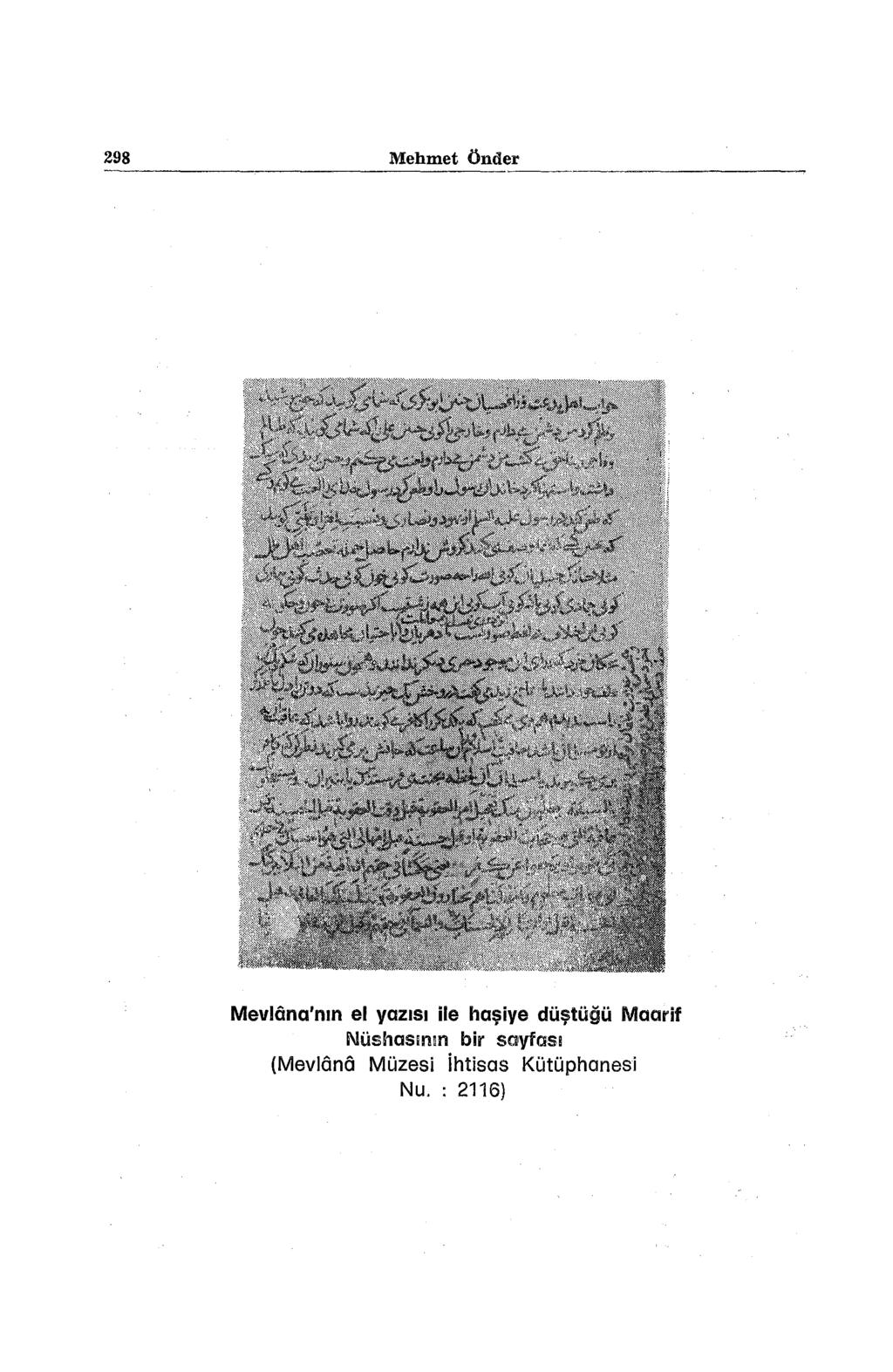 298 Mehmet Önder Mevlana'nın el yazısı ile haşiye düştüğü Maarif